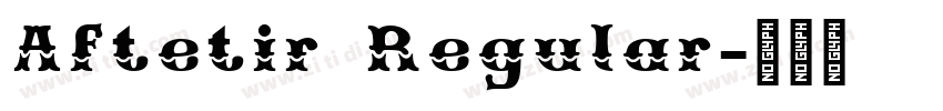 Aftetir Regular字体转换 Aftetir Regular字体转换